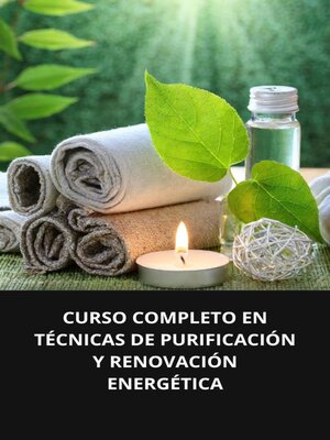 cover image of CURSO COMPLETO EN TÉCNICAS DE PURIFICACIÓN Y RENOVACIÓN ENERGÉTICA